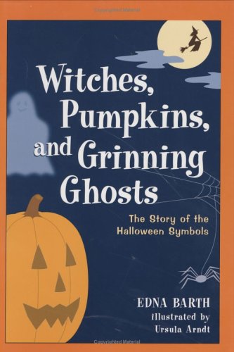 Stock image for Witches, Pumpkins, and Grinning Ghosts: The Story of the Halloween Symbols for sale by Goodwill