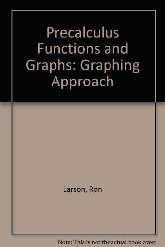 Precalculus Functions and Graphs: Graphing Approach (9780618068173) by Larson, Ron; Hostetler, Robert P.; Levy, Benjamin N.