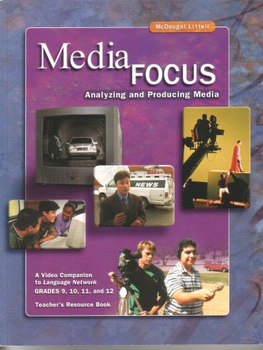 Stock image for Media Focus Analyzing And Producing Media(Grades 9, 10, 11, And 12 ; 9780618068838 ; 061806883X for sale by APlus Textbooks
