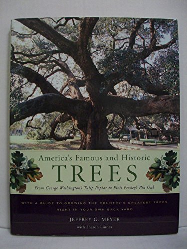 Beispielbild fr America's Famous and Historic Trees : From George Washington's Tulip Poplar to Elvis Presley's Pin Oak zum Verkauf von Better World Books