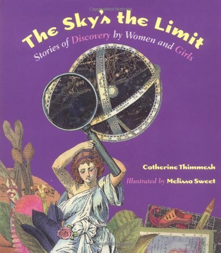 Beispielbild fr The Sky's the Limit: Stories of Discovery by Women and Girls zum Verkauf von SecondSale