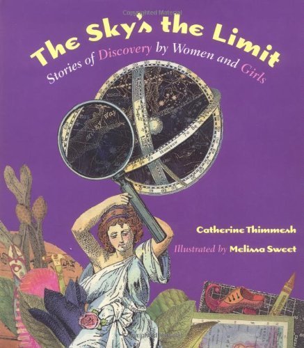 Imagen de archivo de The Sky's the Limit: Stories of Discovery by Women and Girls a la venta por SecondSale