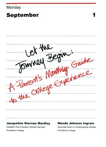 Imagen de archivo de Let the Journey Begin: A Parent's Monthly Guide to the College Experience a la venta por SecondSale