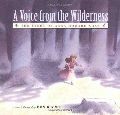 Beispielbild fr A Voice From the Wilderness: The Story of Anna Howard Shaw zum Verkauf von Wonder Book