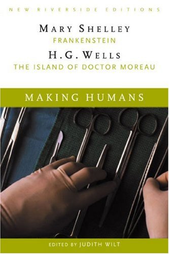9780618084890: Making Humans (New Riverside Editions): "Frankenstein" and "The Island of Dr. Moreau"