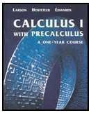 Calculus I with Precalculus: A One-Year Course (9780618087600) by Larson, Ron; Hostetler, Robert P.; Edwards, Bruce H.