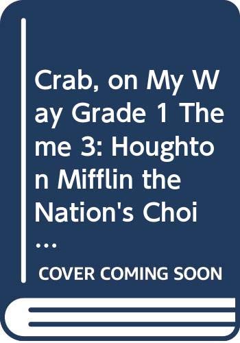 9780618088997: Crab, on My Way Grade 1 Theme 3: Houghton Mifflin the Nation's Choice (Hm Reading 2001 2003)