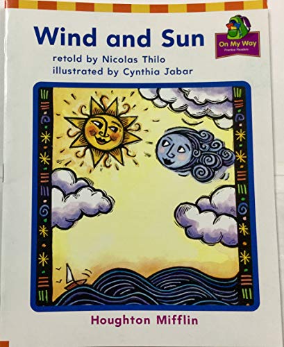 Imagen de archivo de Wind and Sun: On My Way Practice Reader, Theme 10, Grade 1 a la venta por Blue Vase Books