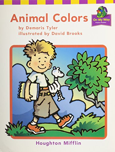 Stock image for Houghton Mifflin Reading: The Nation's Choice: On My Way Practice Readers Theme 2 Grade K Animal Colors for sale by Wonder Book