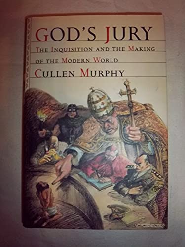 God's Jury: The Inquisition and the Making of the Modern World