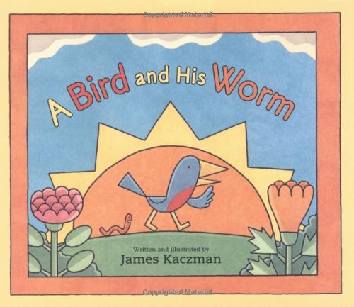Stock image for A Bird and His Worm for sale by Books of the Smoky Mountains