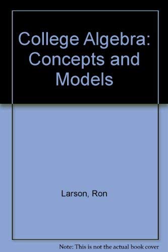 College Algebra: Concepts and Models (9780618094639) by Larson, Ron