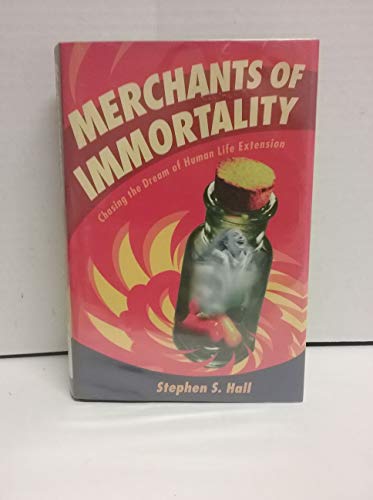 Stock image for Merchants of Immortality: Chasing the Dream of Human Life Extension for sale by Booketeria Inc.