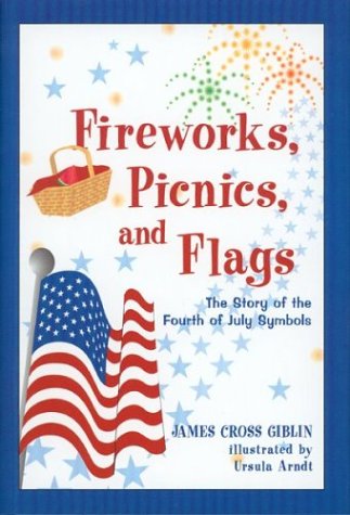 9780618096527: Fireworks, Picnics, and Flags: The Story of the Fourth of July Symbols