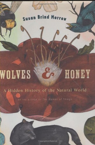 Beispielbild für Wolves and Honey: A Hidden History of the Natural World zum Verkauf von SecondSale