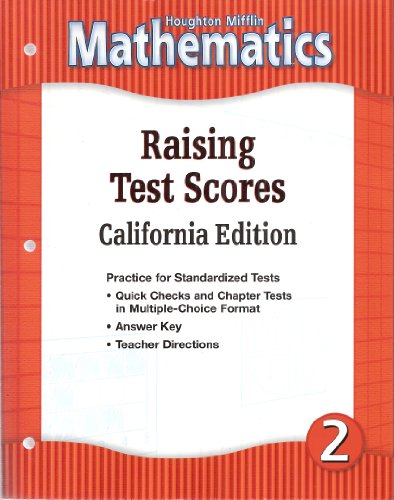 Stock image for Houghton Mifflin Mathematics: Raising Test Scores California Edition: Practice for Standardized Tests, Quick Checks and Chapter Tests in Multiple-Choice Format, Answer Key, Teacher Directions for sale by BEST_TEXTBOOKS_DEALS