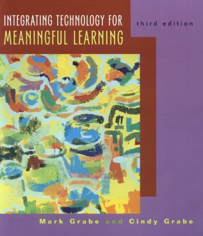 Integrating Technology for Meaningful Learning (9780618101603) by Mark Grabe; Cindy Grabe