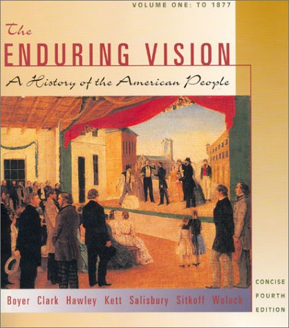 Stock image for The Enduring Vision: Concise Edition v. 1: A History of the American People (The Enduring Vision: A History of the American People) for sale by WorldofBooks