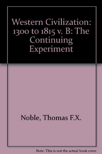 Imagen de archivo de Noble-Western Civilization Vol. B : The Continuing Experiment a la venta por Better World Books