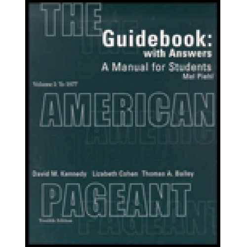 Imagen de archivo de Guidebook with Answers: A Manual for Students for The American Pageant, Vol. I: To 1877, 12th Edition a la venta por GF Books, Inc.