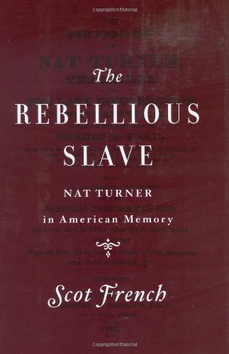 Stock image for The Rebellious Slave: Nat Turner in American Memory for sale by Books of the Smoky Mountains