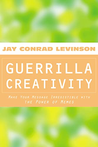 9780618104680: Guerrilla Creativity: Make Your Message Irresistible with the Power of Memes