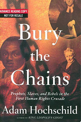 9780618104697: Bury the Chains: Prophets, Slaves, and Rebels in the First Human Rights Crusade