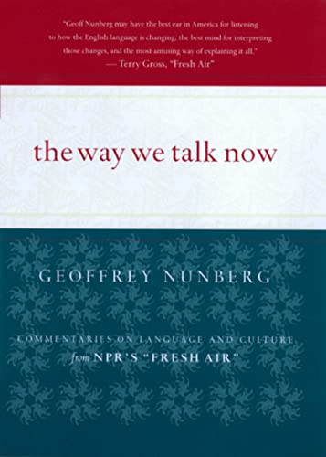 9780618116034: The Way We Talk Now: Commentaries on Language and Culture from Npr's Fresh Air