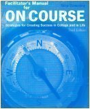 Stock image for On Course: Strategies for Creating Success in College and in Life (Facilitator's Manual) for sale by HPB-Emerald
