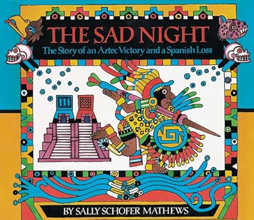 Beispielbild fr The Sad Night: The Story of an Aztec Victory and a Spanish Loss zum Verkauf von SecondSale