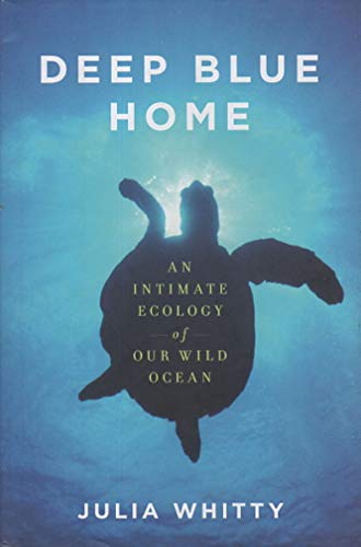 Beispielbild fr Deep Blue Home : An Intimate Ecology of Our Wild Ocean zum Verkauf von Better World Books