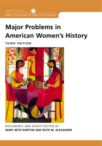 Major Problems in American Women's History: Documents and Essays (Major Problems in American History Series) (9780618122196) by Norton, Mary Beth; Alexander, Ruth M.