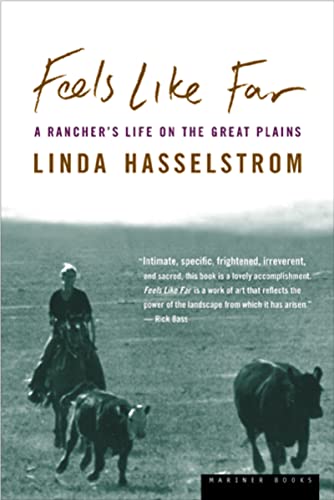 Imagen de archivo de Feels Like Far : A Rancher's Life on the Great Plains a la venta por Better World Books