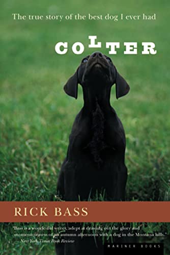 Colter: The True Story of the Best Dog I Ever Had.