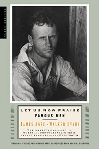 Beispielbild fr Let Us Now Praise Famous Men: The American Classic, in Words and Photographs, of Three Tenant Families in the Deep South zum Verkauf von SecondSale