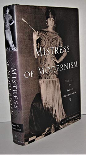 Imagen de archivo de Mistress Of Modernism: The Life Of Peggy Guggenheim a la venta por SecondSale