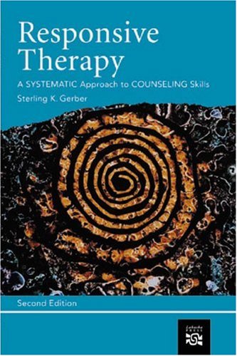 Stock image for Responsive Therapy: A Systematic Approach To Counseling Skills (Skills, Techniques, & Process) for sale by HPB-Red