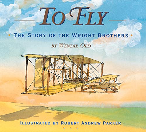 9780618133475: To Fly: The Story of the Wright Brothers