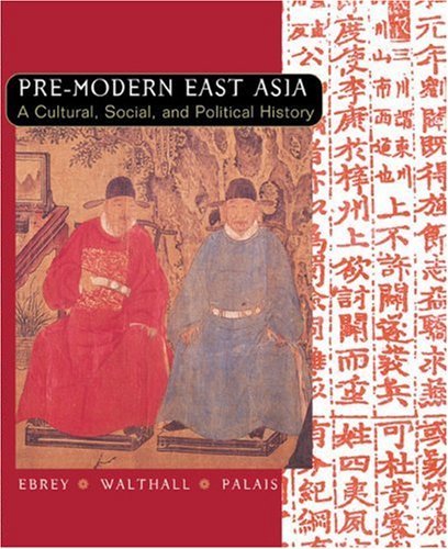 Imagen de archivo de Pre-Modern East Asia: A Cultural, Social, and Political History a la venta por SecondSale