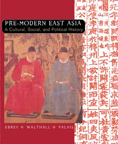 9780618133864: East Asia: A Cultural, Social and Political History: Pre-modern