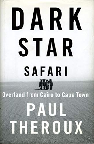 9780618134243: Dark Star Safari: Overland from Cairo to Cape Town