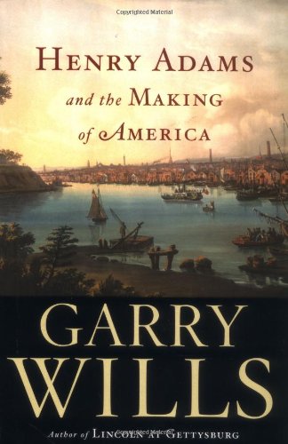 Stock image for Henry Adams and the Making of America for sale by SecondSale