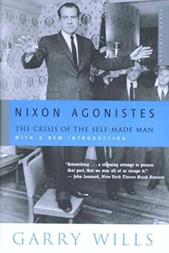 9780618134328: Nixon Agonistes: The Crisis of the Self-Made Man