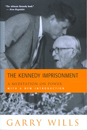 9780618134434: The Kennedy Imprisonment: A Meditation on Power