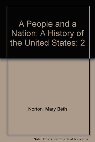 A People and a Nation: A History of the United States (9780618135677) by Norton, Mary Beth; Boller, Paul F.