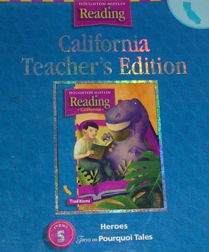 9780618138197: California Teacher's Edition Grade 4 Theme 5: Traditions/Heroes Focus on Pourquoi Tales (Houghton Mifflin Reading : A Lecacy of Literacy)