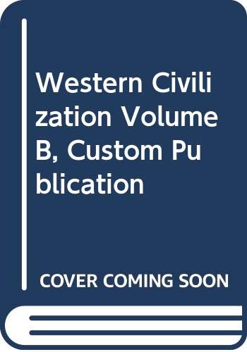 9780618140817: Western Civilization Volume B, Custom Publication