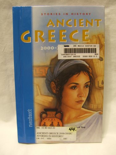 Stock image for Ancient Greece, 2000-300 B. C., Grades 6-10: Nextext Stories in History for sale by Ergodebooks