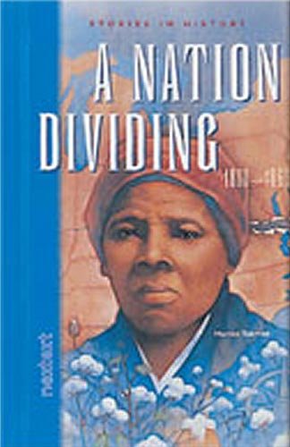 Nextext Stories in History: Student Text A Nation Dividing, 1800-1860 (9780618142224) by Harriet Tubman