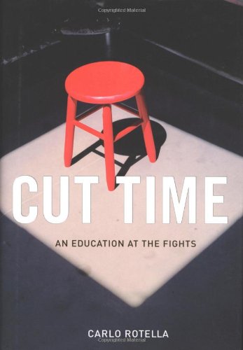 Imagen de archivo de Cut Time: An Education at the Fights a la venta por SecondSale
